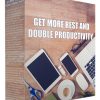 Get More Rest and Double Productivity