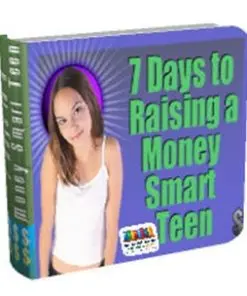 7 Days To Raising A Money Smart Teen