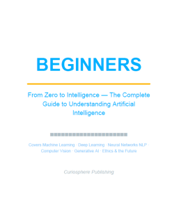Beginners - From Zero To Intelligence