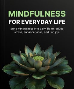 Mindfulness For Everyday Life