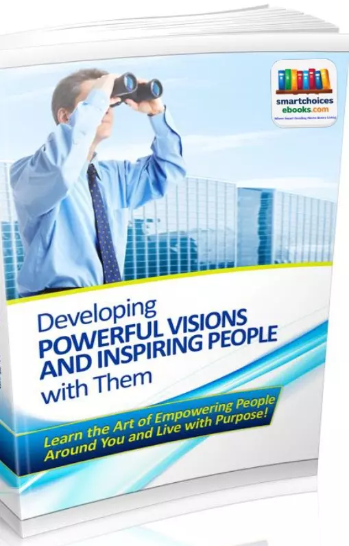 Developing Powerful Visions & Inspiring People with Them