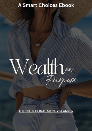 Wealth On Purpose - A Smart Choices Ebook