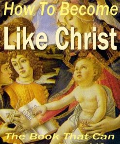 How to become like Christ